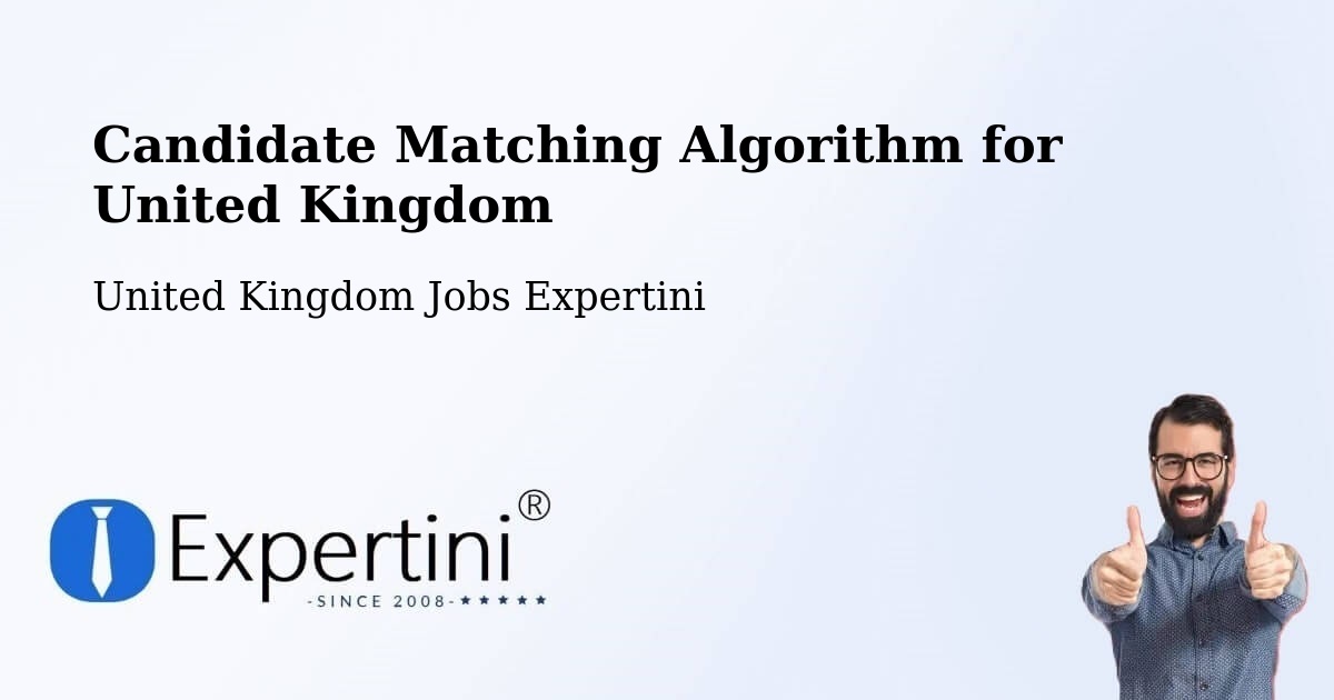 Candidate Matching Algorithm Overview – Tilbury - United Kingdom Jobs Expertini